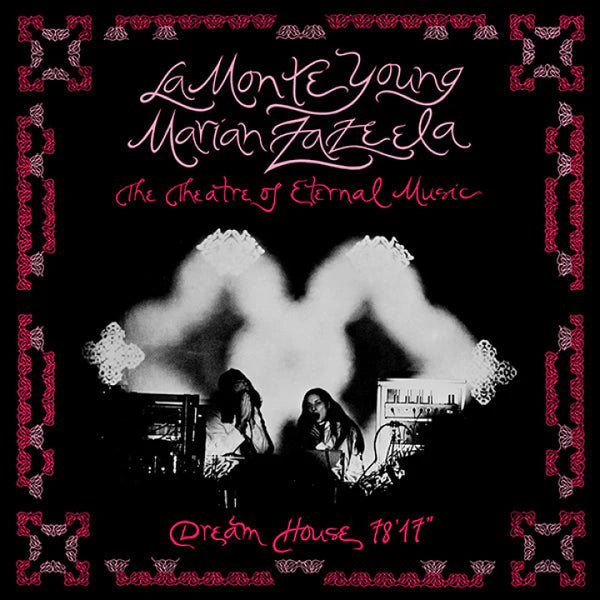 Young, La Monte / Marian Zazeela - Dream House 78'17"