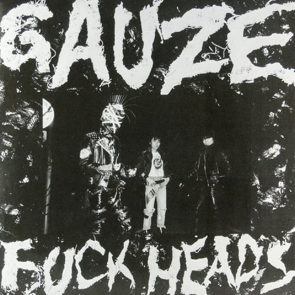 Gauze - Fuck Heads