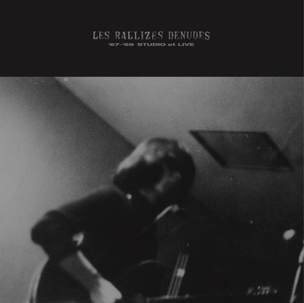 Les Rallizes Denudes - 67-69 Studio et Live