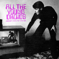 V/A - All The Young Droids: Junkshop Synth Pop 1978-1985 (Compilation)