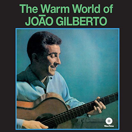 Gilberto, Joao - The Warm World Of...