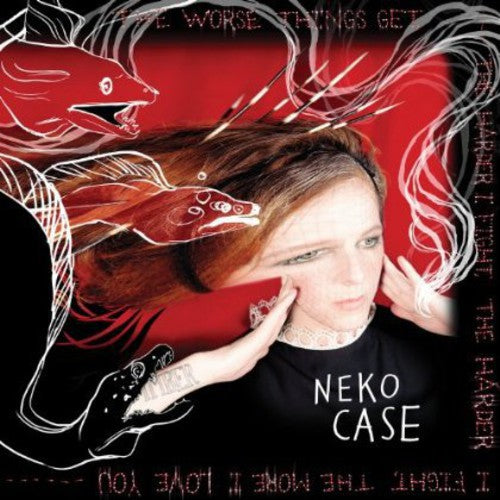 Case, Neko - Worse Things Get the Harder I Fight