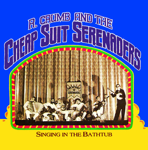 Crumb, Robert & His Cheap Suit Serenaders - Singing In The Bathtub