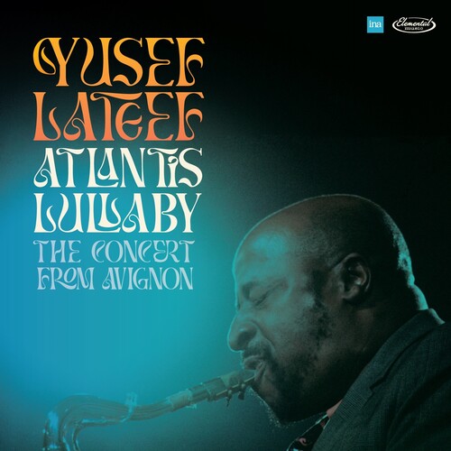 Lateef, Yusef - Atlantis Lullaby: The Concert From Avignon