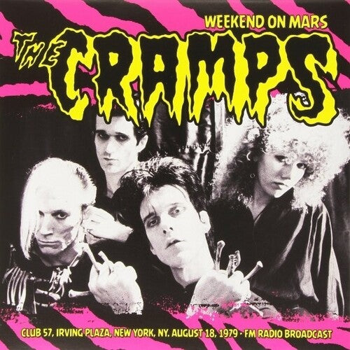 Cramps, The - Weekend On Mars: Club 57, NY Aug. 18, 1979