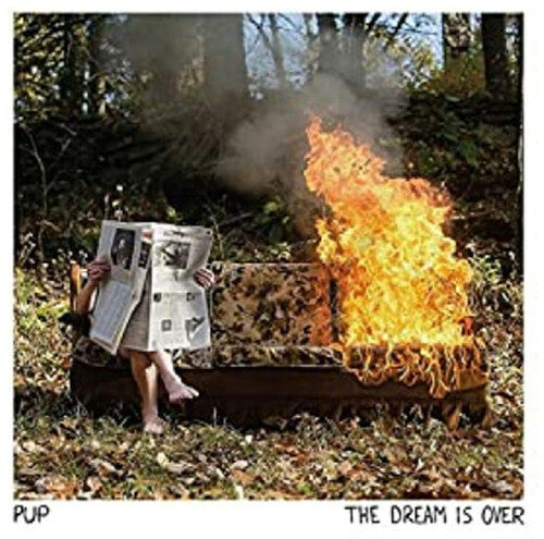 Pup - The Dream Is Over