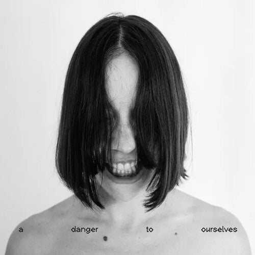 Dalt, Lucrecia - A Danger to Ourselves