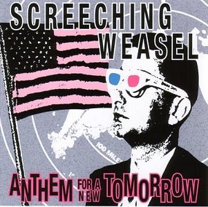 Screeching Weasel - Anthem For A New Tomorrow