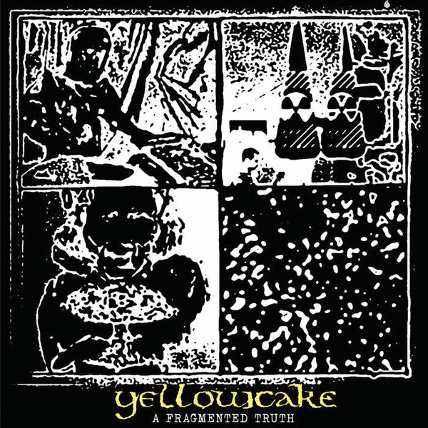 Yellowcake - A Fragmented Truth (7”)