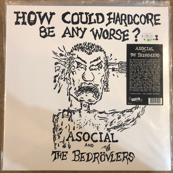 Asocial/The Bedrövlers - How Could Hardcore Be Any Worse?