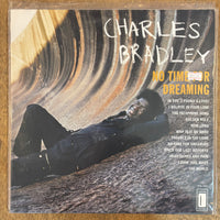 Bradley, Charles - No Time For Dreaming