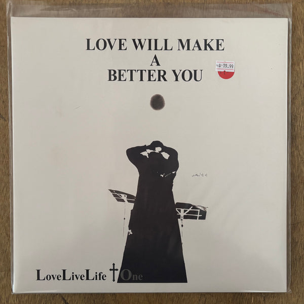 Love Live Life + One - Love Will Make A Better You