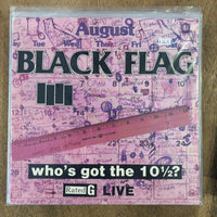 Black Flag - Who's Got The 10 1/2?