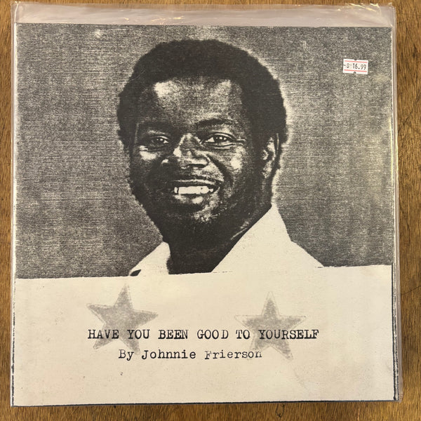 Frierson, Johnnie - Have You Been Good To Yourself