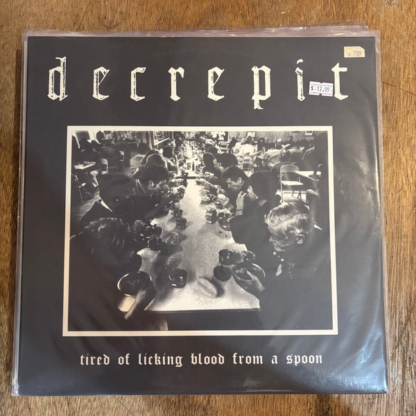 Decrepit - Tired Of Licking Blood From A Spoon