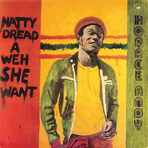 Andy, Horace - Natty Dread A Weh She Went