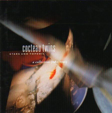Cocteau Twins - Stars and Topsoil: A Collection