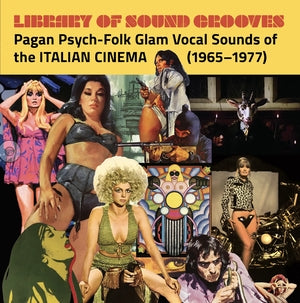 V/A - Library Of Sound Grooves: Library of Sound Grooves: Pagan Psych-Folk Glam Vocal Sounds of the Italian Cinema, 1965-1977 (Compilation)