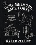 Bury Me In The Back Forty by Kyler Zeleny
