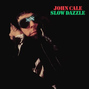 Cale, John - Slow Dazzle