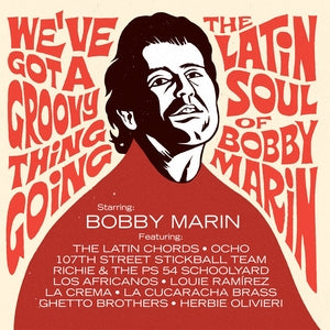 V/A - We've Got A Groovy Thing Going: The Latin Soul Of Bobby Marin (Compilation)