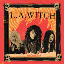 LA Witch - Play With Fire