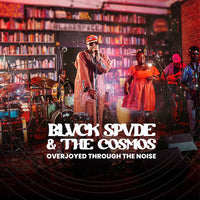 Blvck Spvde & The Cosmos - Overjoyed Through The Noise