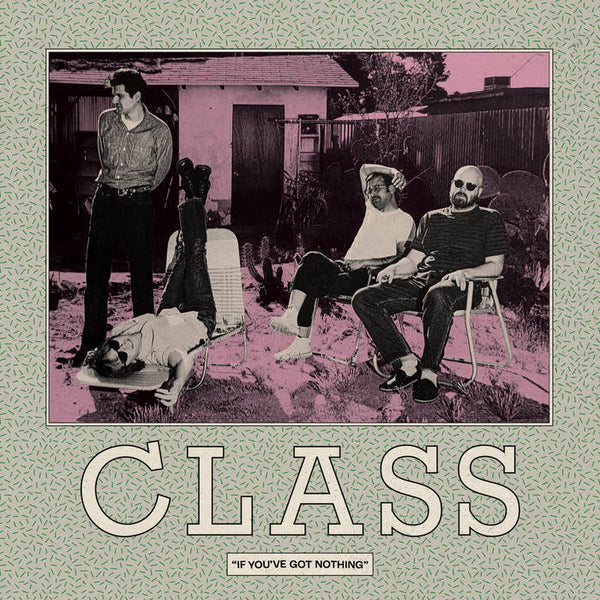 Class - If You've Got Nothing