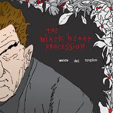 Black Heart Procession, The - Amore Del Tropico