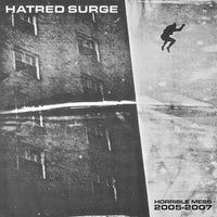 Hatred Surge - Horrible Mess: 2005-2007