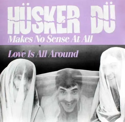 Hüsker Dü - Makes No Sense At All (7”)