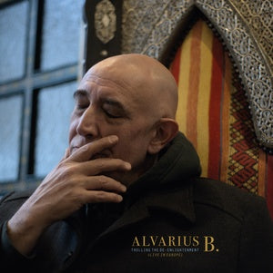 Alvarius B. - Trolling The De-Enlightenment: Live In Europe