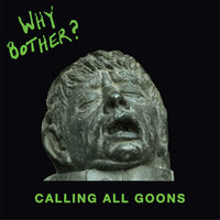 Why Bother? - Calling All Goons