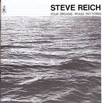 Reich, Steve - Four Organs / Phase Patterns