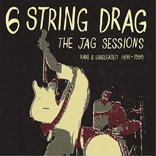 6 String Drag - The Jag Sessions