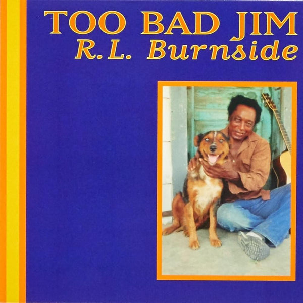 Burnside, R.L. - Too Bad Jim