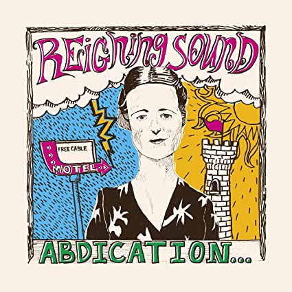 Reigning Sound, The - Abdication... For Your Love