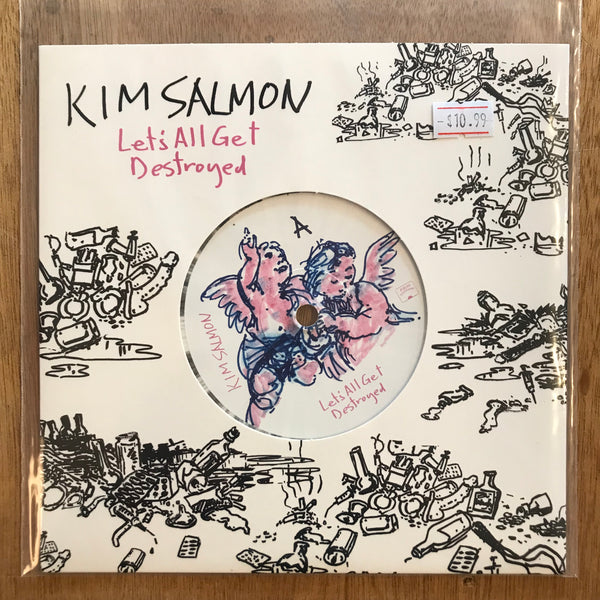 Salmon, Kim - Let's All Get Destroyed (7")