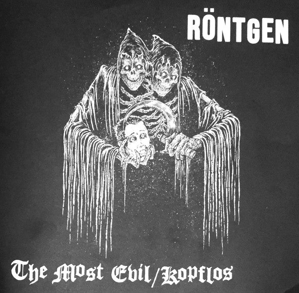 Rontgen - The Most Evil / Kopflos