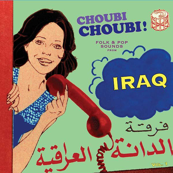 V/A - Choubi Choubi: Folk and Pop Sounds From Iraq, Vol. 1 (Compilation)