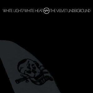 Velvet Underground, The - White Light / White Heat