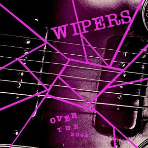 Wipers, The - Over The Edge