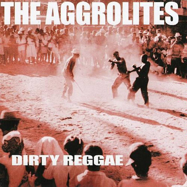 Aggrolites, The - Dirty Reggae