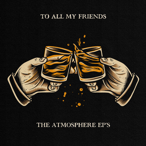 Atmosphere -  To All My Friends, Blood Makes The Blade Holy: The Atmosphere EP's