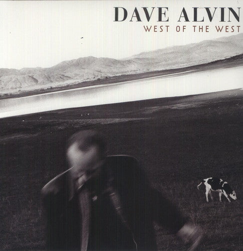 Alvin, Dave - West of the West
