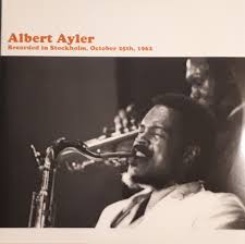 Ayler, Albert - Recorded in Stockholm, October 25th, 1962