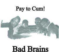 Bad Brains - Pay To Cum! (7")