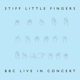 Stiff Little Fingers - BBC Live In Concert