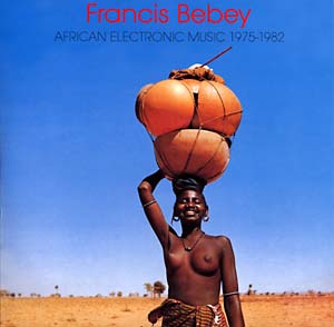 Bebey, Francis - African Electronic Music 1975-1982