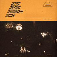 Better Oblivion Community Center - S/T